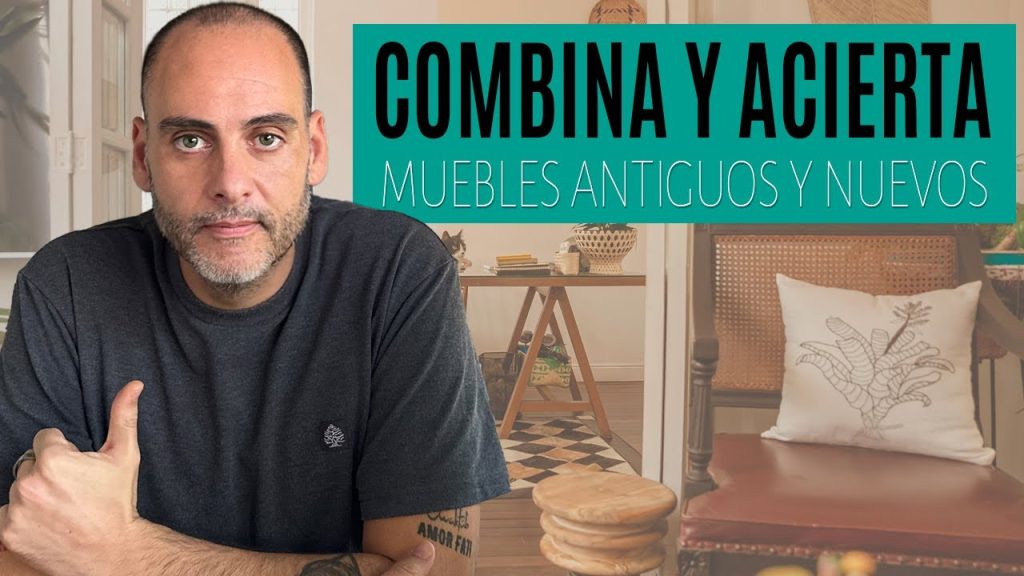 Cómo combinar muebles antiguos y modernos en un solo espacio